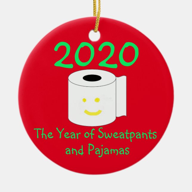 2020 The Year of Sweatpants and Pyjamas Ceramic Ornament (Front)