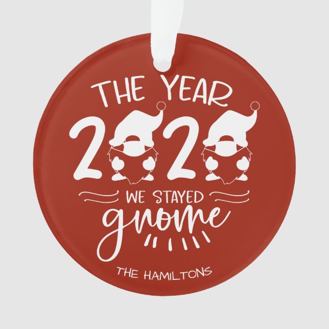 2020 The Year We Stayed Gnome Funny Covid Pun Ornament (Front)