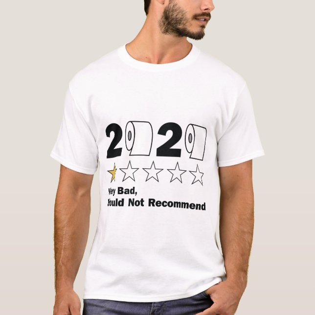 2020 Very Bad Would Not Recommend, 2020 Rating T-Shirt (Front)