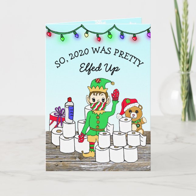 2020 was Elfed Up, Merry Christmas Funny Elf Card (Front)