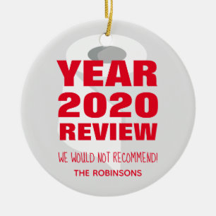 2020 We'd Not Recommend Funny Quarantine Family Ceramic Ornament