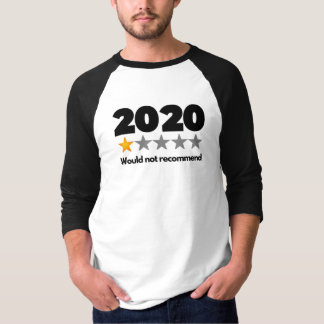 2020 Would not recommend T-Shirt
