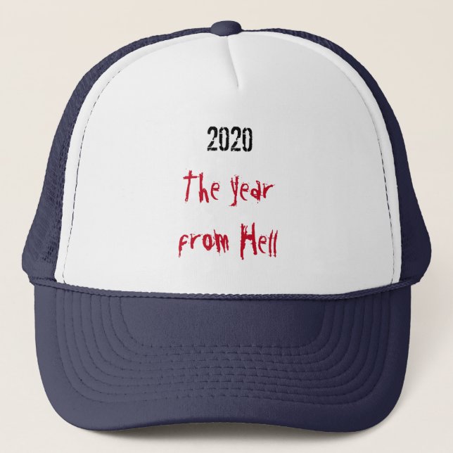 2020 Year from Hell Trucker Hat (Front)