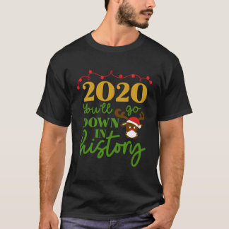 2020 You'Ll Go Down In History Funny Reindeer Mask T-Shirt