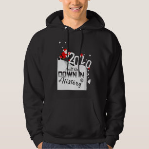 2020 You'll Go Down In History Santa Pushing Off C Hoodie