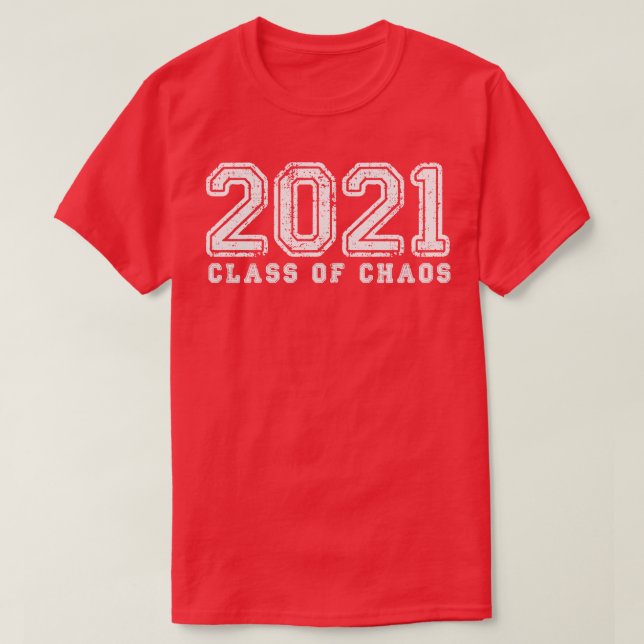 2021 Class of Chaos 1 T-Shirt (Design Front)