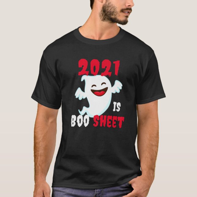 2021 Is Boo Sheet Funny Halloween T-Shirt (Front)