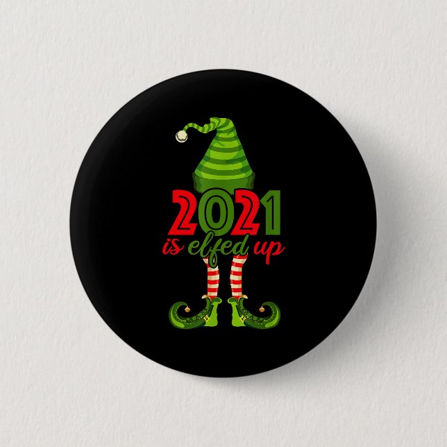 2021 Is Elfed Up - Funny Christmas Family Pajama  6 Cm Round Badge (Front)