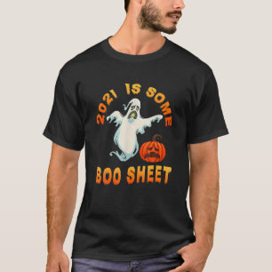 2021 Is Some Boo Sheet Funny Halloween Men Women K T-Shirt