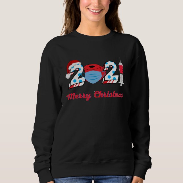 2021 Merry Christmas For fun X Mess Pandemic Sweatshirt (Front)