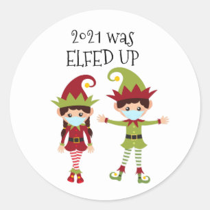 2021 was Elfed up funny Covid Classic Round Sticker