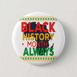 2022 Black History Month Always - African American 6 Cm Round Badge