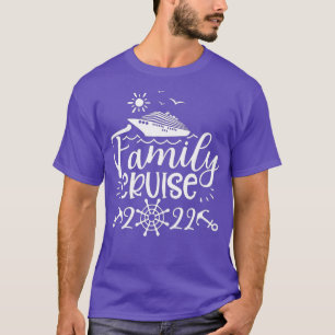 2022 Family Cruise Men Women Boys Girls Sailing an T-Shirt