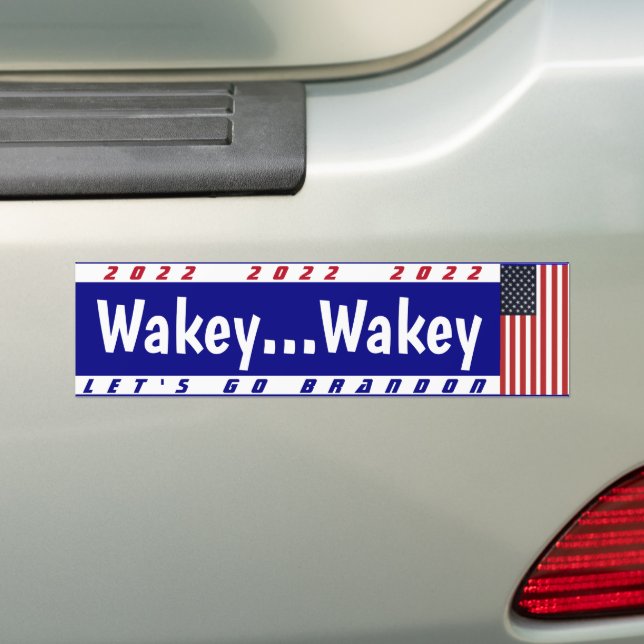 2022 Lets Go Brandon Wakey Wakey  Bumper Sticker (On Car)