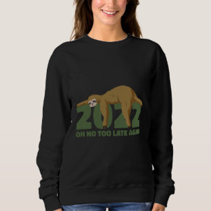 2022 Oh No Too Late Again Sloth Sleeping Santa Cla Sweatshirt