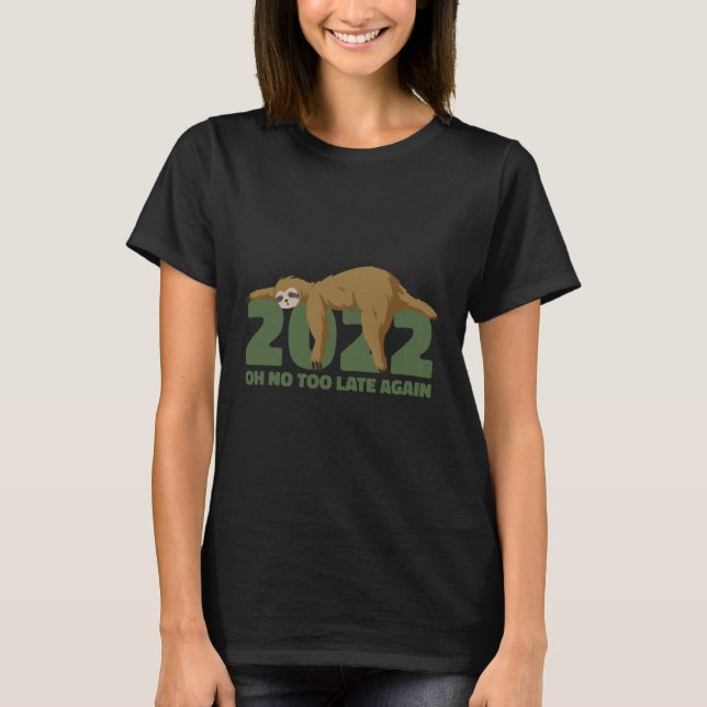 2022 Oh No Too Late Again Sloth Sleeping Santa Cla T-Shirt (Front)
