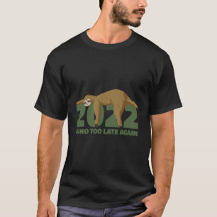 2022 Oh No Too Late Again Sloth Sleeping Santa Cla T-Shirt