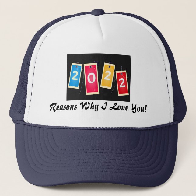 2022 Reasons Why I Love You Trucker Hat (Front)