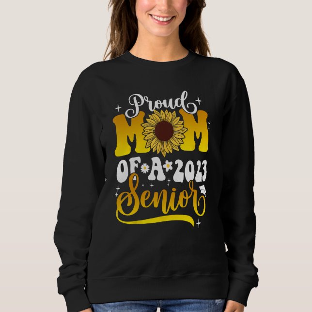 2023 Graduation Proud Mom Of A 2023 Senior Mom Sun Sweatshirt (Front)