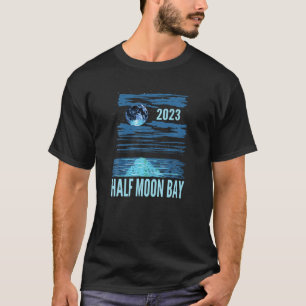 2023 Half Moon Bay Vacation T Shirt