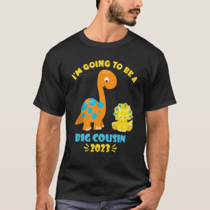2023 I'm Going To Be A Big Cousin Dinosaur  Cute T-Shirt