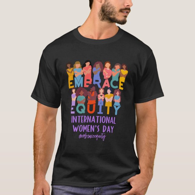 2023 International 'S Day Iwd Embrace Equity T-Shirt (Front)