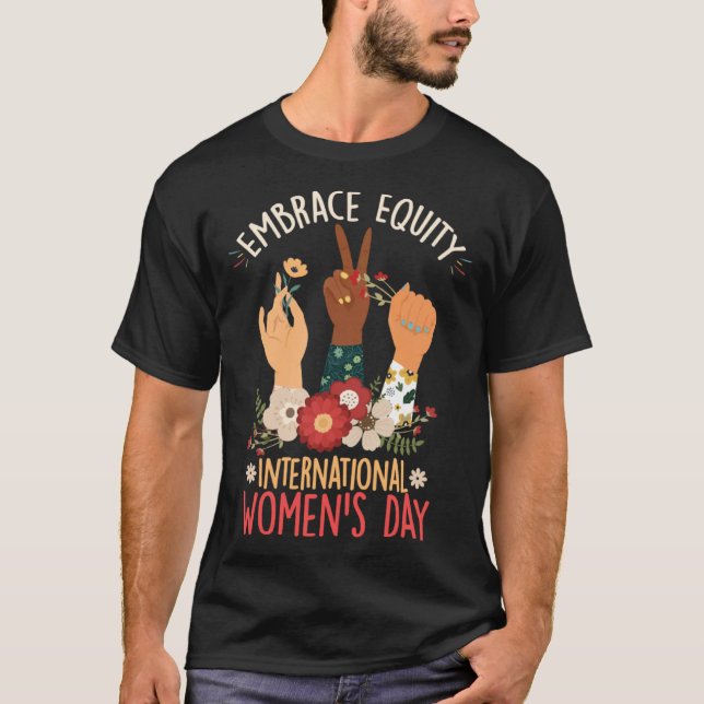 2023 International Women s Day Embrace Equity IWD T-Shirt (Front)