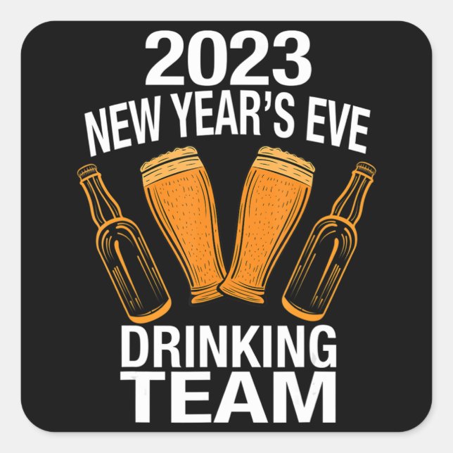 2023 New Year&#39;s Eve Drinking Team Square Sticker (Front)
