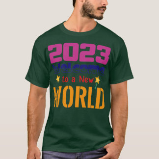 2023 Welcome to a New World T-Shirt