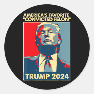 2024 America's Favourite Convicted Felon American  Classic Round Sticker