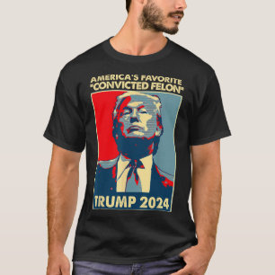 2024 America's Favourite Convicted Felon American T-Shirt