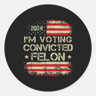 2024 Convicted Felon10 Classic Round Sticker