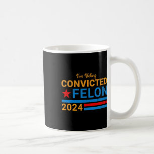 2024 Convicted Felon14  Coffee Mug