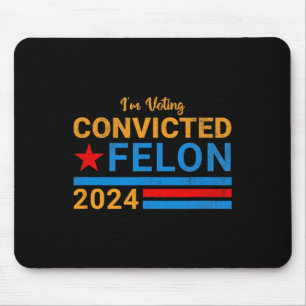 2024 Convicted Felon14 Mouse Pad