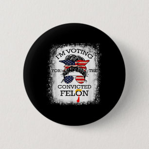 2024 Convicted Felon15 6 Cm Round Badge