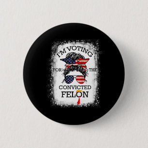 2024 Convicted Felon16 6 Cm Round Badge