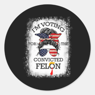 2024 Convicted Felon16  Classic Round Sticker