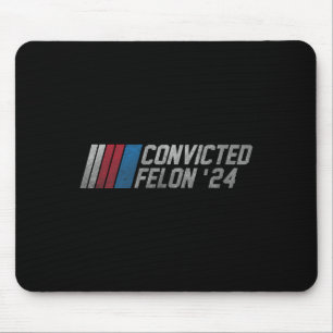 2024 Convicted Felon18 Mouse Pad