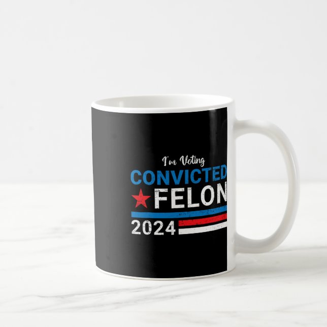 2024 Convicted Felon19  Coffee Mug (Right)