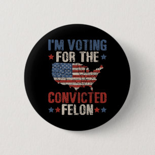 2024 Convicted Felon1  6 Cm Round Badge