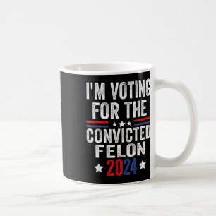 2024 Convicted Felon23  Coffee Mug