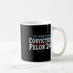 2024 Convicted Felon26 Coffee Mug