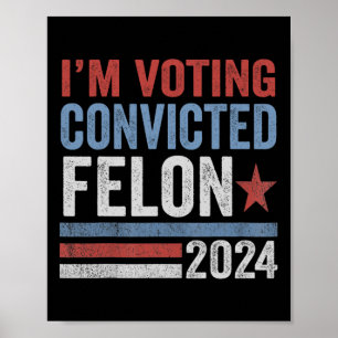2024 Convicted Felon30  Poster