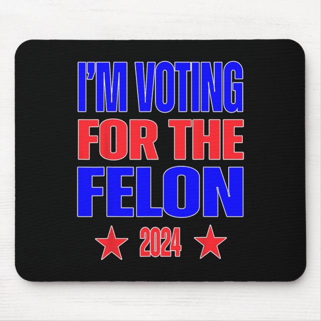 2024 Convicted Felon4  Mouse Pad (Front)