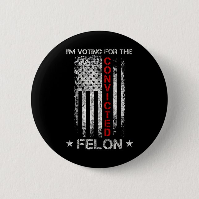 2024 Convicted Felon5  6 Cm Round Badge (Front)