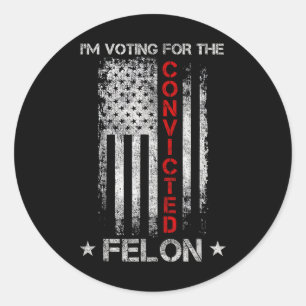 2024 Convicted Felon5  Classic Round Sticker