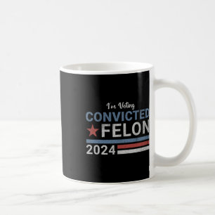 2024 Convicted Felon6 Coffee Mug