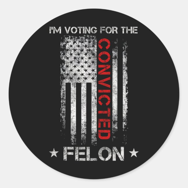 2024 Convicted Felon7  Classic Round Sticker (Front)