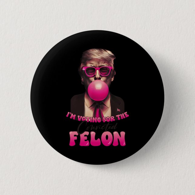 2024 Convicted Felon8  6 Cm Round Badge (Front)