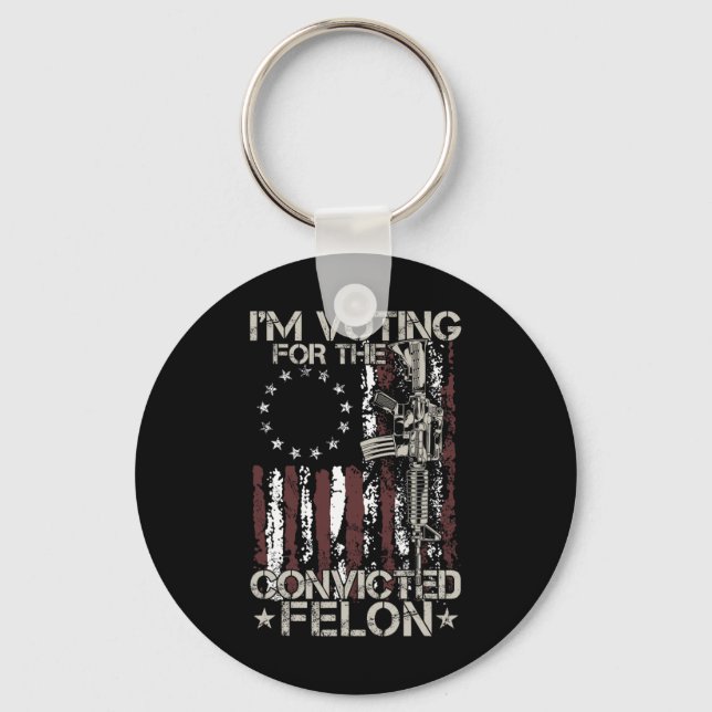 2024 Convicted Felon - I'm Voting Convicted Felon  Key Ring (Front)